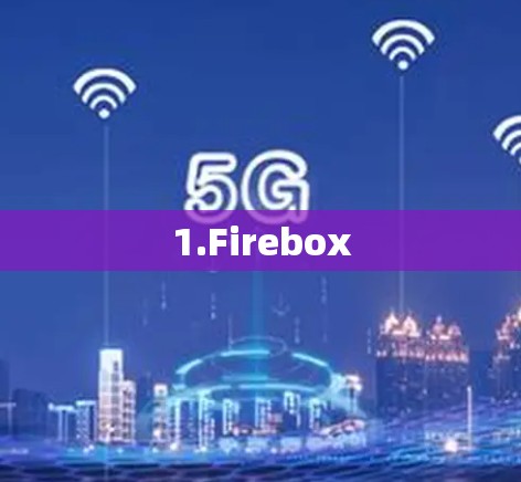 1.Firebox